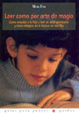 Leer como por arte de magia. C�mo ense�ar a tu hijo a leer en edad preescolar y otros milagros de la lectura en voz alta.Gu�a para padres.