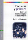 Escuelas y pobreza. Entre el desasosiego y la obstinaci�n.