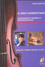 El ni�o superdotado. Fundamentos te�ricos y psicoeducativos.